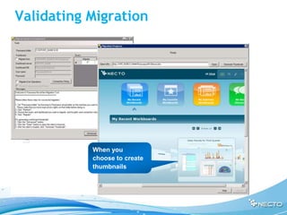 Validating Migration




           When you
           choose to create
           thumbnails
 
