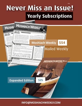 INFO@MOSHIACHWEEKLY.COM 
Expanded Edition 
Moshiach Weekly  