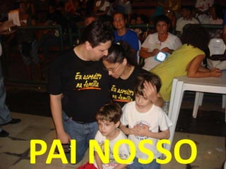 PAI NOSSO
 