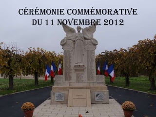 Cérémonie Commémorative
   du 11 Novembre 2012
 