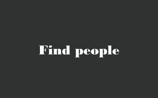 Find people
 