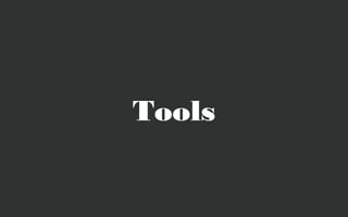 Tools
 