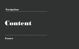 Navigation




Content

Footer
 