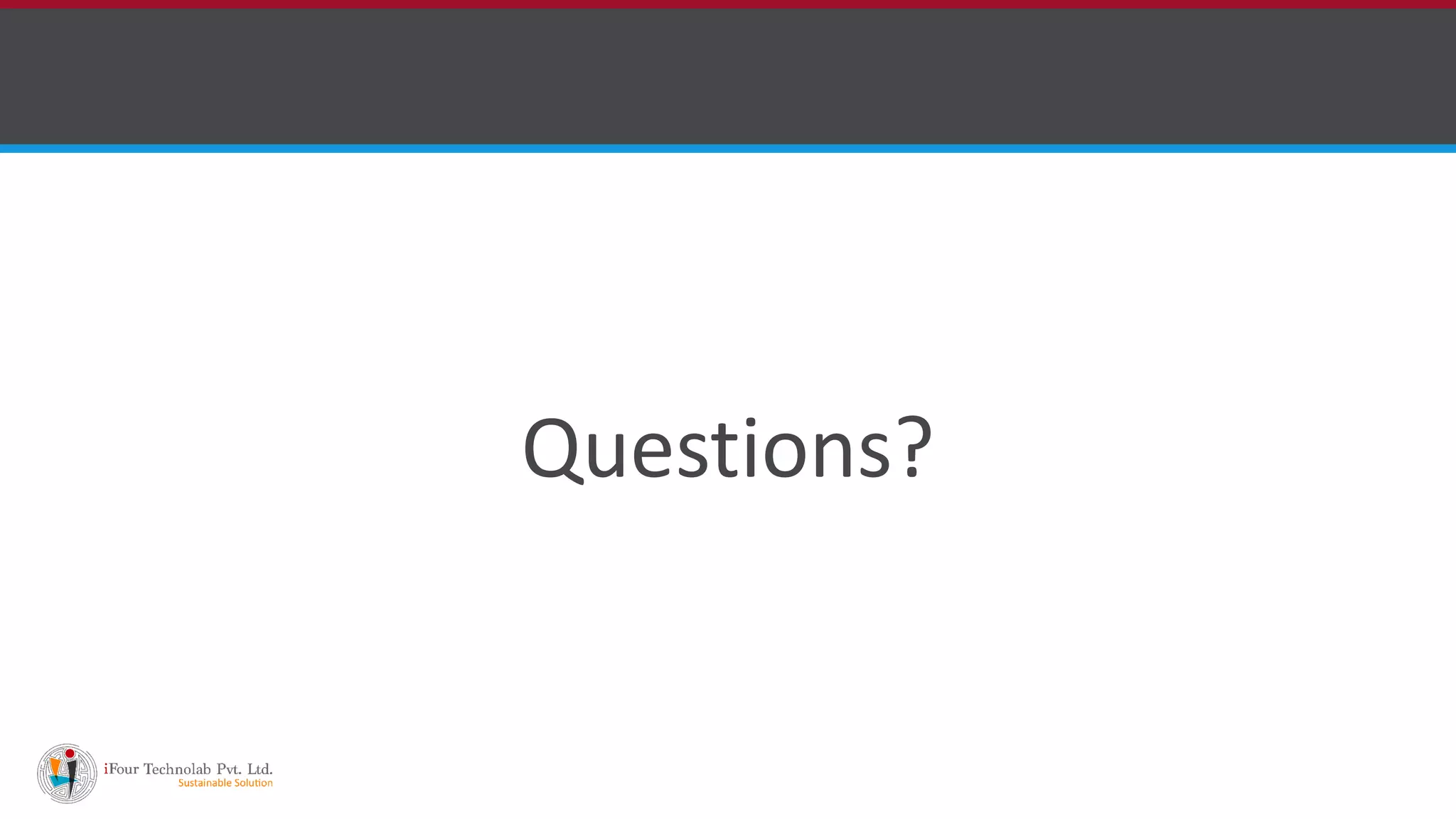 Questions? http://www.ifourtechnolab.com/ ASP.NET Software Development Companies India 
