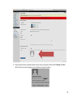 98
 Pada gambar diatas terdapat panah merah yang menunjuk sebuah link Change Avatar.
Klik-lah link tersebut hingga muncul halaman seperti berikut :
 