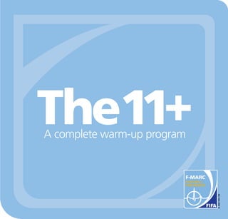 A complete warm-up program
The11+
 