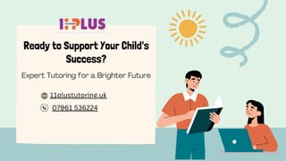 Ready to Support Your Child's
Success?
Expert Tutoring for a Brighter Future
11plustutoring.uk
07961 536224
 