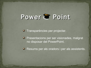 Power  Point ,[object Object],[object Object],[object Object]
