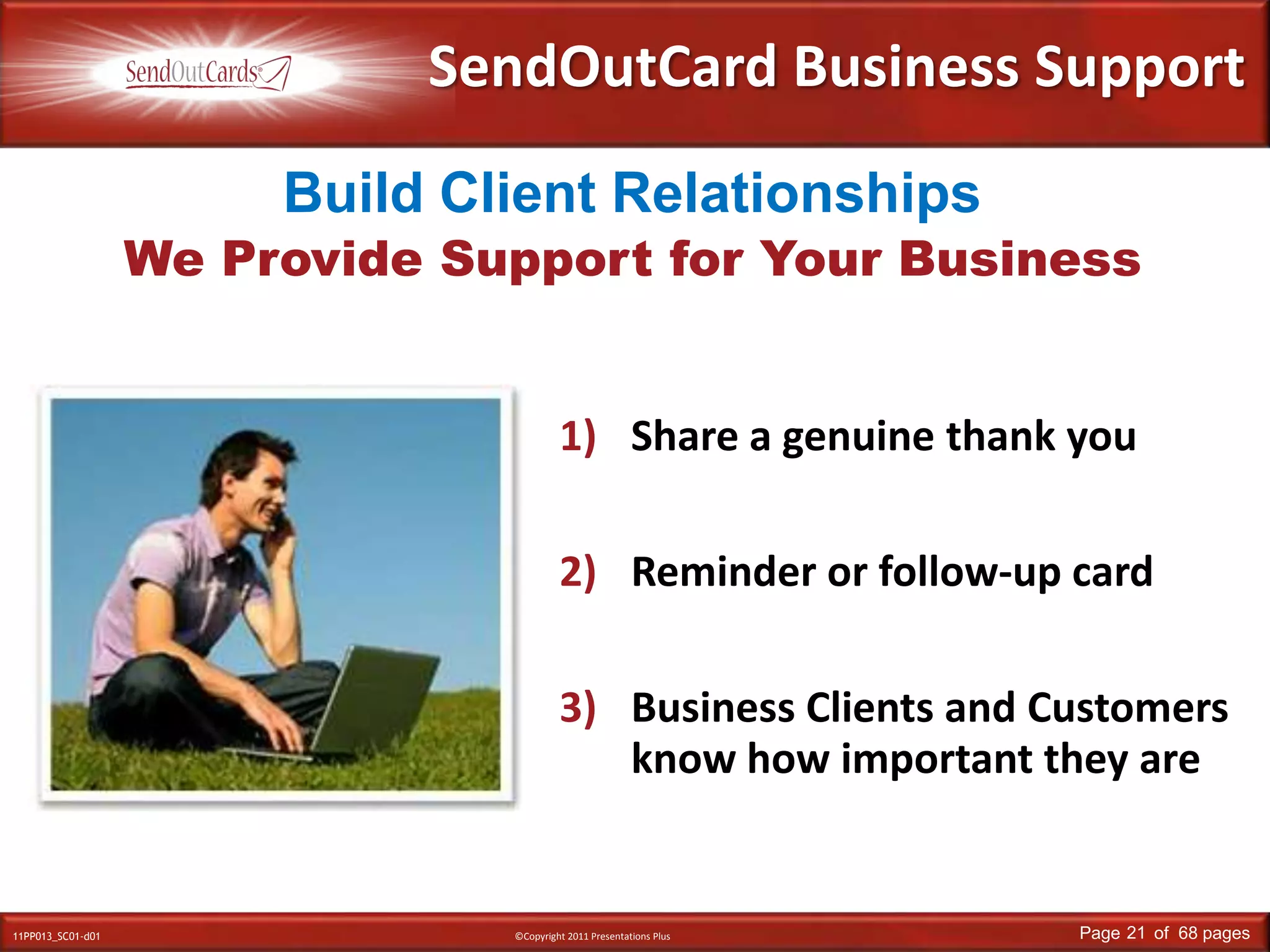 SendOutCard Business SupportBuild Client RelationshipsWe Provide Support for Your BusinessShare a genuine thank youReminder or follow-up cardBusiness Clients and Customers know how important they are