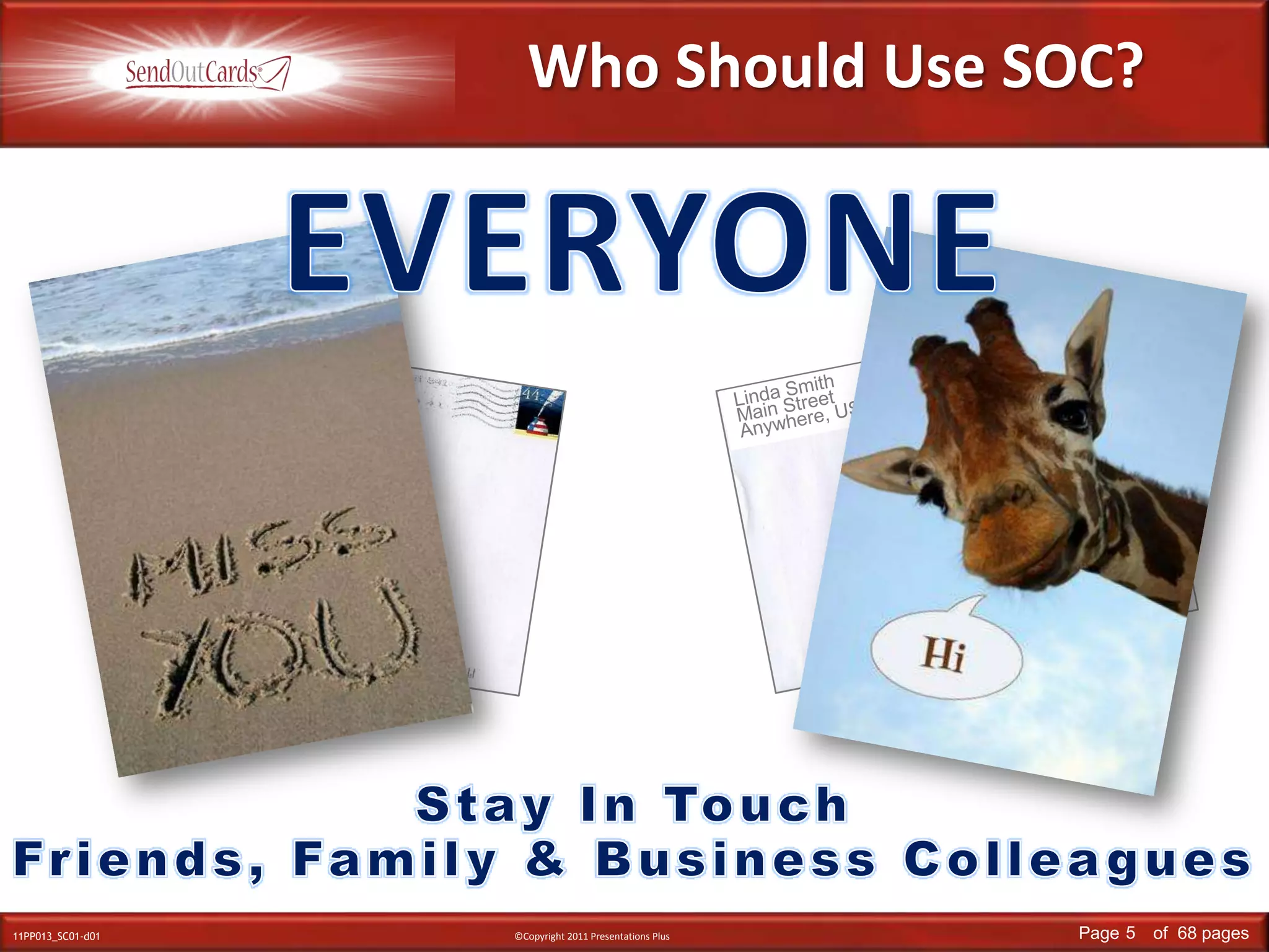 EVERYONELinda SmithMain StreetAnywhere, USALinda SmithMain StreetAnywhere, USAMr. & Mrs. John SmithMain StreetAnywhere, USAMr. & Mrs. John SmithMain StreetAnywhere, USAWho Should Use SOC?Stay In TouchFriends, Family & Business Colleagues