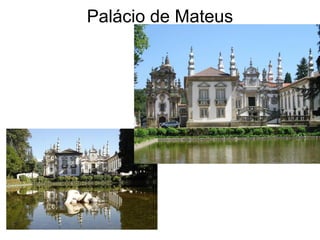 Palácio de Mateus
 