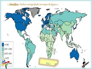 1- Identifica o Índice cartografado no mapa da figura 1.
 