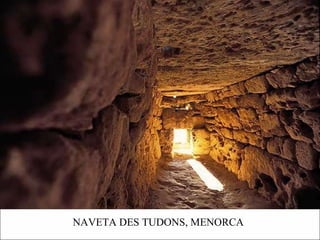 NAVETA DES TUDONS, MENORCA 