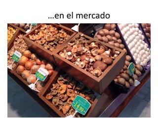 …en el mercado