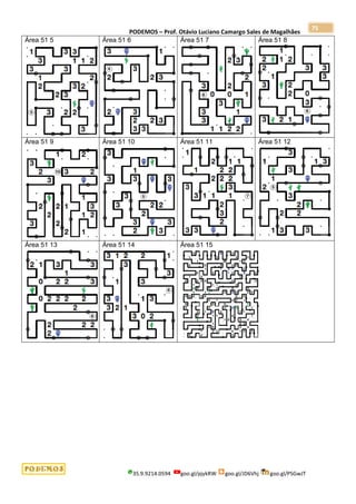 PODEMOS – Prof. Otávio Luciano Camargo Sales de Magalhães
35.9.9214.0594 goo.gl/pjykRW goo.gl/JD6Vhj goo.gl/PSGwJT
75
Área 51 5 Área 51 6 Área 51 7 Área 51 8
Área 51 9 Área 51 10 Área 51 11 Área 51 12
Área 51 13 Área 51 14 Área 51 15
 