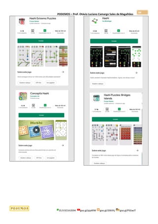 PODEMOS – Prof. Otávio Luciano Camargo Sales de Magalhães
35.9.9214.0594 goo.gl/pjykRW goo.gl/JD6Vhj goo.gl/PSGwJT
84
 