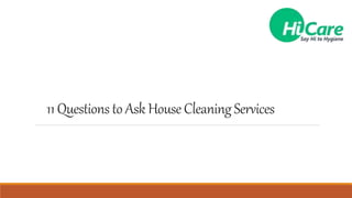 11 QuestionstoAsk House CleaningServices
 