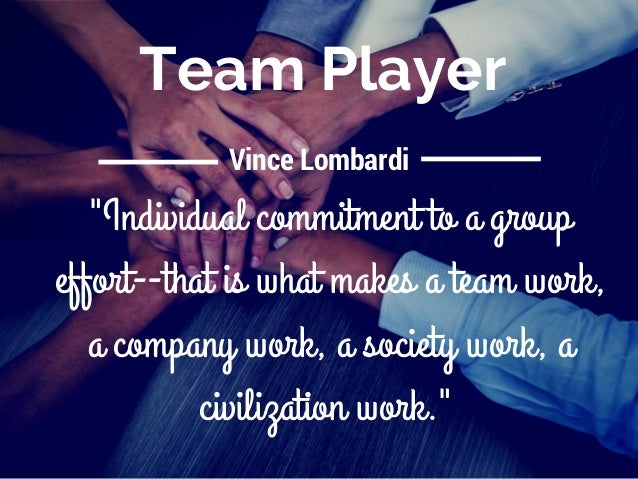 Team Player "Individual commitment to