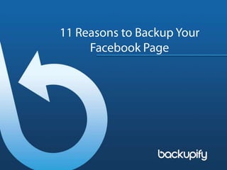 11 Reasons to Backup Your Facebook Page 