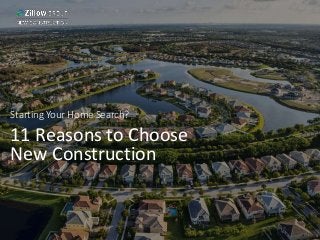 11 Reasons to Choose
New Construction
Starting Your Home Search?
 