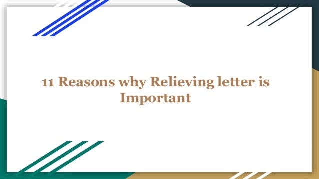 11 Reasons why Relieving letter is
Important
 