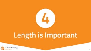 24
Length is Important
4
 