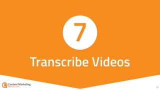39
Transcribe Videos
7
 