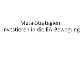 Meta-Strategien:	
Investieren	in	die	EA-Bewegung
 