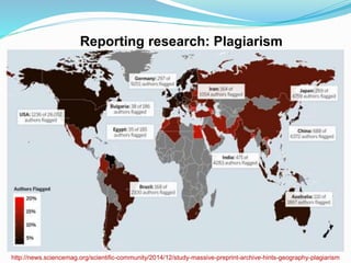Reporting research: Plagiarism
http://news.sciencemag.org/scientific-community/2014/12/study-massive-preprint-archive-hints-geography-plagiarism
 