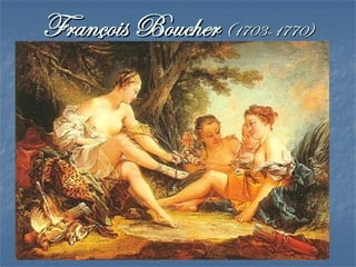 Antoine WateauAntoine Wateau (1684-1720)(1684-1720)
Puede considerarse como el creador del “estilo galante”,
celebrando el cortejo, el baile… en definitiva: la alegría de vivir.
Muere joven pero su influencia será enorme.
Su origen flamenco (nació en una ciudad recién conquistada
por Luis XIV a la Monarquía Hispánica en el Flandes católico)
le hace heredero de esa tradición nórdica: la fiesta, la pintura
de género… David Tenniers, en particular.
Formó parte de la Academia Francesa en la que ingresó con
su obra maestra: El embarque para Citerea, que concluirá en
1717 y está inspirada en la literatura del momento.
En París también estuvo muy cercano al ambiente literario y,
en concreto, al teatro: la comedia dell’arte que reflejará en
alguna de sus obras.
 