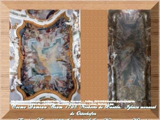 Cosme Damian AsamCosme Damian Asam 1728 Norberto de Xantén. Iglesia monacal1728 Norberto de Xantén. Iglesia monacal
de Osterhofende Osterhofen
http://commons.wikimedia.org/wiki/File:St._Johann_Nepomuk_-_Ceiling_(M%C3%BCnchen).jpg?uselang=de
http://commons.wikimedia.org/wiki/File:Altenmarkt_Deckenfresco_-_Leben_Norbert_1.jpg
 