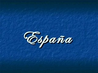 EspañaEspaña
 