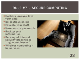 “CRM”
Treat all customers
as if they were the
only one
Know what
customers want and
giving it to them
Implement Lifecycle
Marketing

23

 