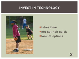 TECH AND YOUR BUSINESS
Dematerialization
Freemium
Gamification
On Demand Workforce
Crowd Creation
Crowd Funding
Data Mining and Business Intelligence

3

 