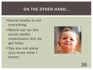 MOBILE 101

 Right phone
 Right network
(AT&T, Verizon
Wireless, Tmobile, etc
)
 Right apps
 Right accessories
 Right mobile devices
(tablet, notebook)

36

 