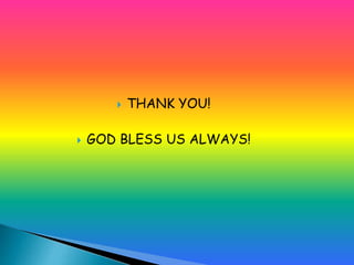  THANK YOU!
 GOD BLESS US ALWAYS!
 
