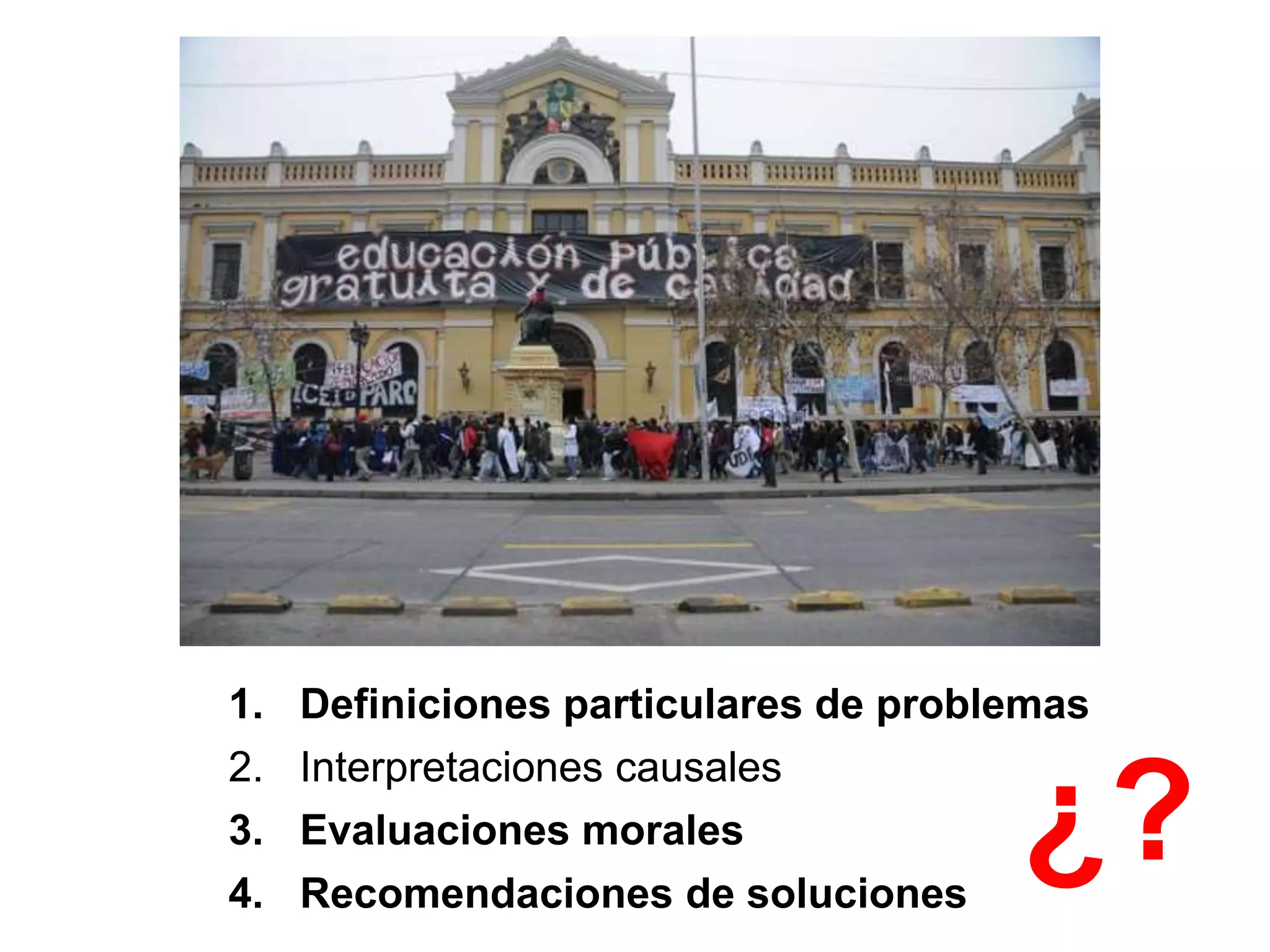 UC Prof. Marcelo Santos - @celoo15
1. Definiciones particulares de problemas
2. Interpretaciones causales
3. Evaluaciones morales
4. Recomendaciones de soluciones
¿?
 