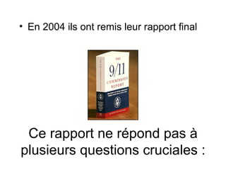Ce rapport ne répond pas à plusieurs questions cruciales : En 2004 ils ont remis leur rapport final 
