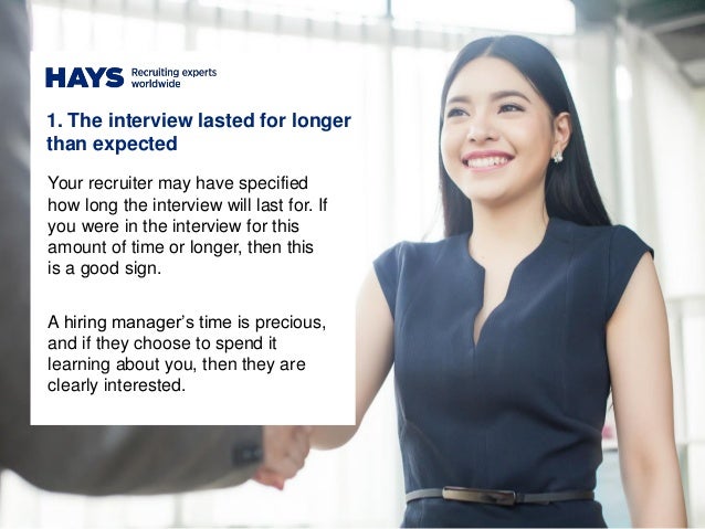 1 the interview lasted for good interview signs