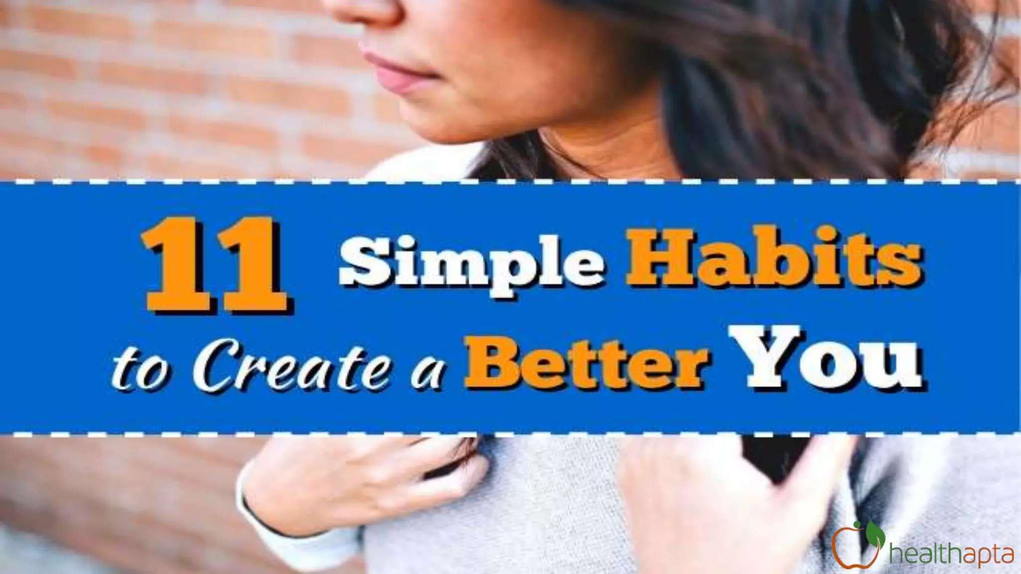 11 simple habits to create a better you | PPTX