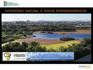 PATRIMÔNIO NATURAL E NOVOS EMPREENDIMENTOS
 
