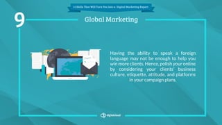 11 Skills That Will Turn You into a Digital Marketing Expert