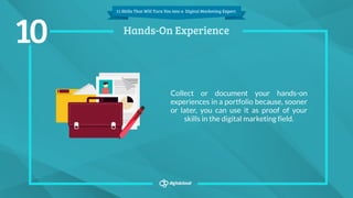 11 Skills That Will Turn You into a Digital Marketing Expert