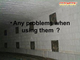 •Any problems when
using them ？
 