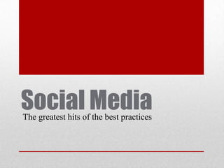 Social Media The greatest hits of the best practices 