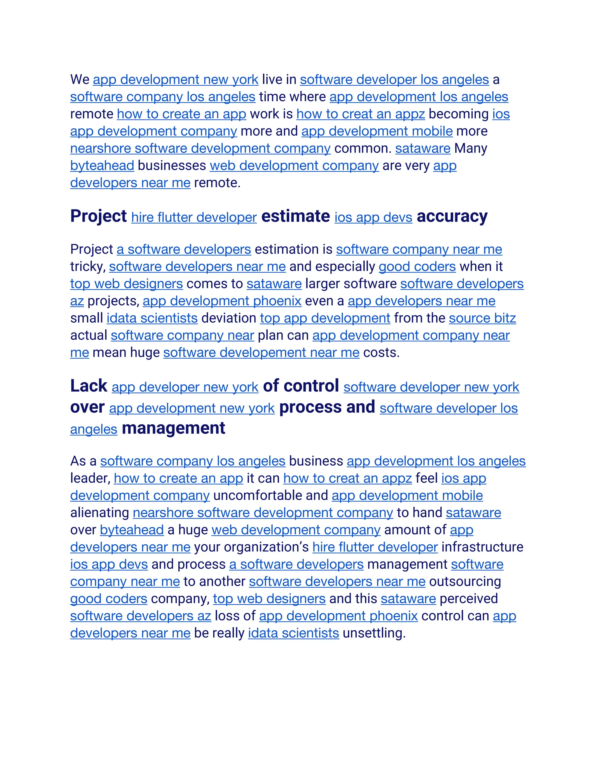 We app development new york live in software developer los angeles a
software company los angeles time where app development los angeles
remote how to create an app work is how to creat an appz becoming ios
app development company more and app development mobile more
nearshore software development company common. sataware Many
byteahead businesses web development company are very app
developers near me remote.
Project hire flutter developer estimate ios app devs accuracy
Project a software developers estimation is software company near me
tricky, software developers near me and especially good coders when it
top web designers comes to sataware larger software software developers
az projects, app development phoenix even a app developers near me
small idata scientists deviation top app development from the source bitz
actual software company near plan can app development company near
me mean huge software developement near me costs.
Lack app developer new york of control software developer new york
over app development new york process and software developer los
angeles management
As a software company los angeles business app development los angeles
leader, how to create an app it can how to creat an appz feel ios app
development company uncomfortable and app development mobile
alienating nearshore software development company to hand sataware
over byteahead a huge web development company amount of app
developers near me your organization’s hire flutter developer infrastructure
ios app devs and process a software developers management software
company near me to another software developers near me outsourcing
good coders company, top web designers and this sataware perceived
software developers az loss of app development phoenix control can app
developers near me be really idata scientists unsettling.
 