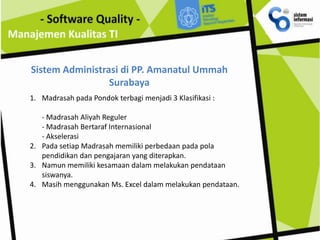 Sistem Administrasi di PP. Amanatul Ummah
                 Surabaya
1. Madrasah pada Pondok terbagi menjadi 3 Klasifikasi ...