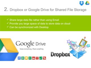  Share large data file rather than using Email
 Provide you large space of data to store data on cloud
 Can be synchron...