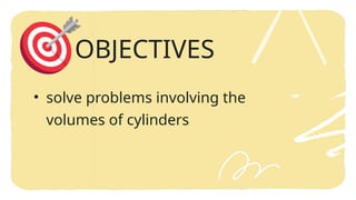 11 Solving Problem Involving Volume of Cylinder.pptx