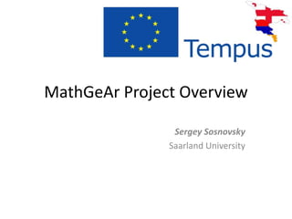MathGeAr Project Overview
Sergey Sosnovsky
Saarland University
 